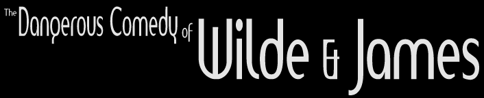 The Dangerous Comedy of Wilde & James